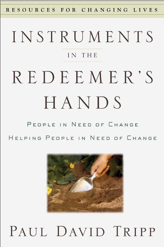 Cover of Instruments in the Redeemer's Hands by Paul David Tripp